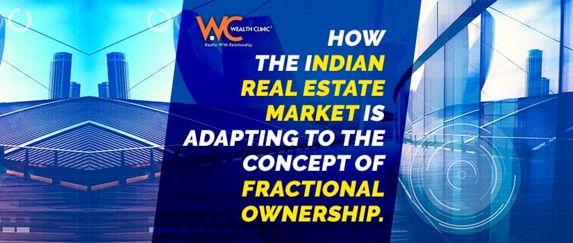 How the Indian real estate market is adapting to the concept of fractional ownership.