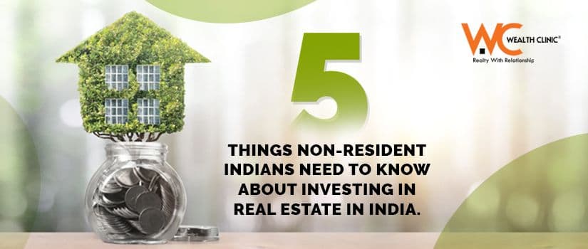 Five things non resident Indians need to know about investing in real estate in India.