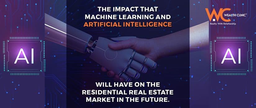 The impact that machine learning and artificial intelligence will have on the residential real estate market in the future.