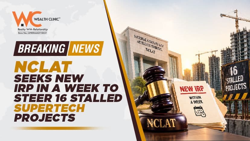 NCLAT seeks new IRP in a week to steer 16 stalled Supertech projects