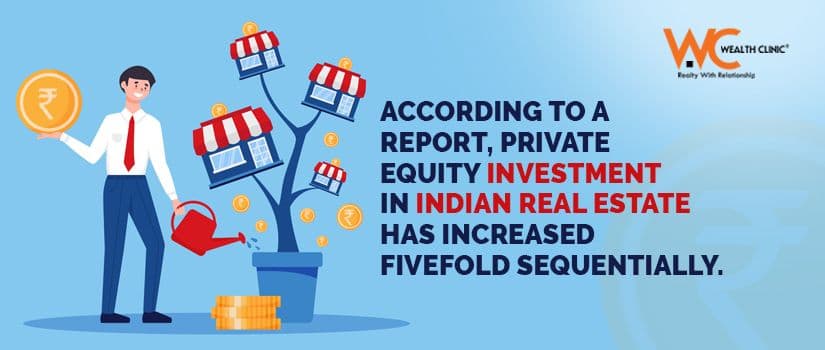 Private Equity Investment in Indian Real Estate Has Increased Fivefold Sequentially