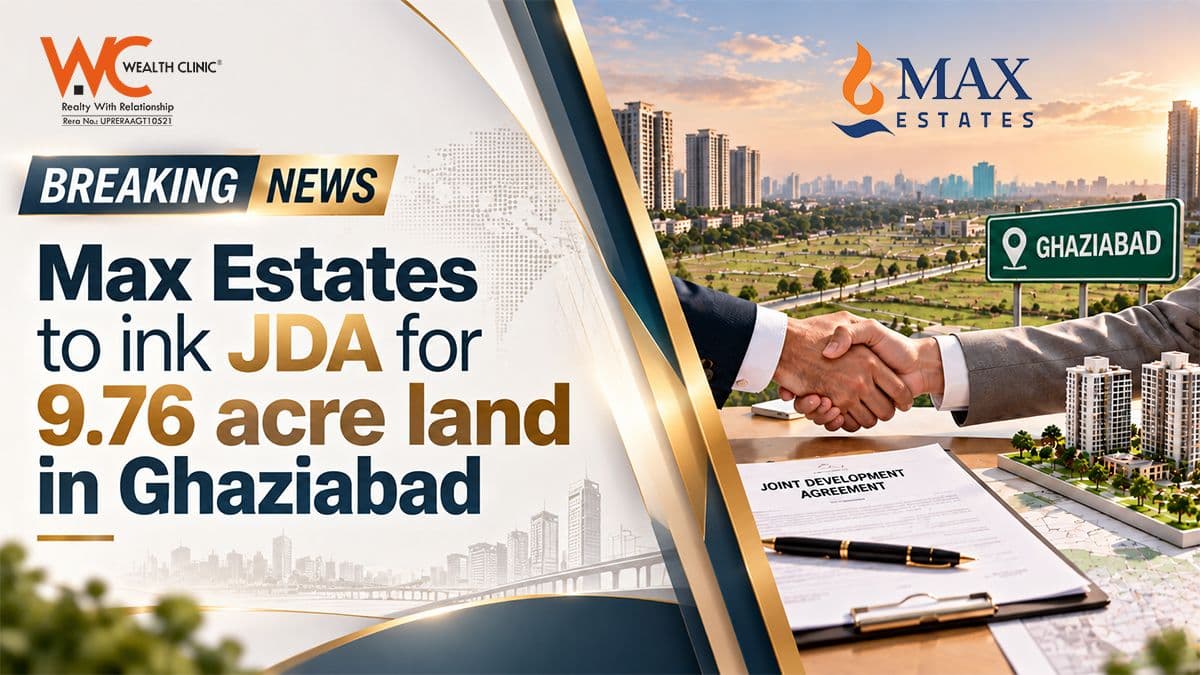 Max Estates to ink JDA for 9.76 acre land in Ghaziabad