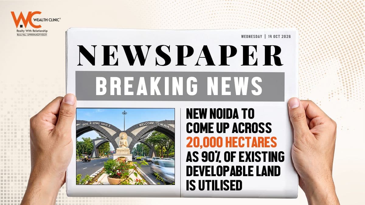 New Noida to Come Up Across 20,000 Hectares as 90% of Existing Developable Land Is Utilised