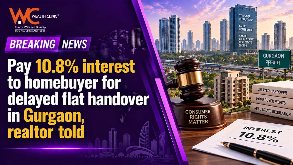 Pay 10.8% interest to homebuyer for delayed flat handover in Gurgaon, realtor told