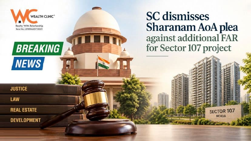 SC dismisses Sharanam AoA plea against additional FAR for Sector 107 project