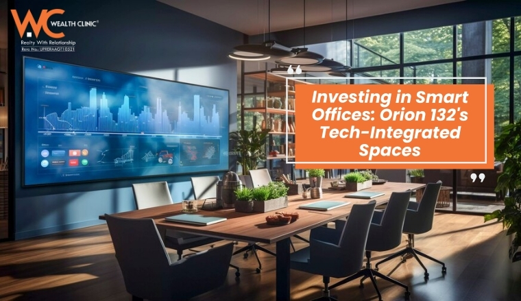 Investing in Smart Offices: Orion 132's Tech-Integrated Spaces